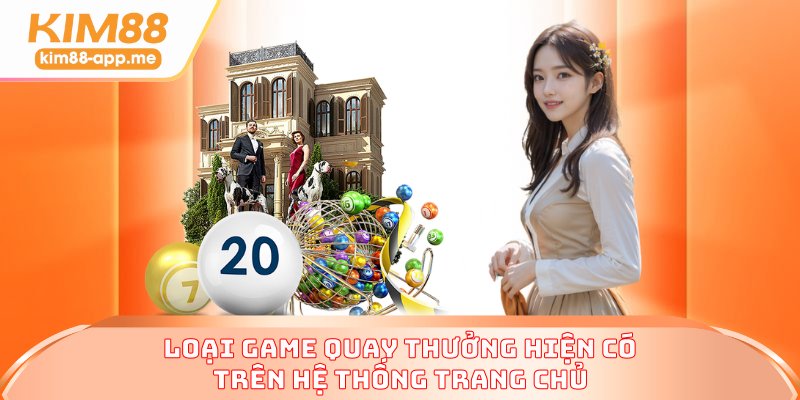 Loại game quay thưởng hiện có trên hệ thống trang chủ Loại game quay thưởng hiện có trên hệ thống trang chủ