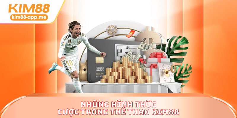 Những hình thức cược trong thể thao KIM88 Những hình thức cược trong thể thao KIM88